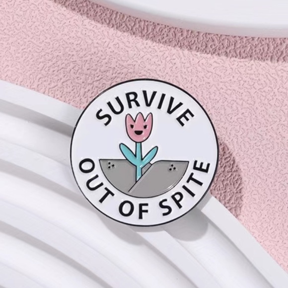 3/$25 “Survive out of Spite” Acrylic Pin - Picture 2 of 6